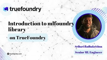 5.) Introduction to mlfoundry library with TrueFoundry