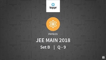 JEE Main 2018 PBT Physics Set-B Q9 Video Solution