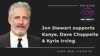 Jon Stewart supports Kanye,  Dave Chappelle \& Kyrie Irving