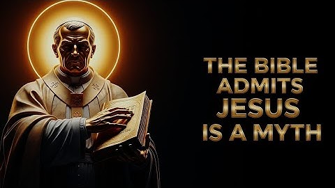 The Bible Admits Jesus Is a Myth — And the Church Knows It!