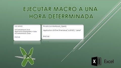 VIDEO 5 - EJECUTAR MACRO A HORA ESTABLECIDA | CERRAR LIBRO AUTOMÁTICAMENTE
