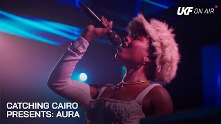 Catching Cairo Presents: Aura | UKF On Air