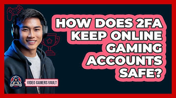 How Does 2FA Keep Online Gaming Accounts Safe?