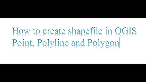 How to create shapefile point polyline and polygon in qgis