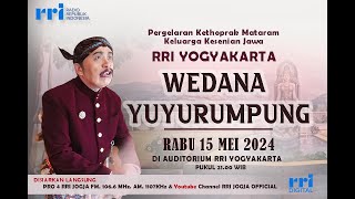 LIVE STREAMING PAGELARAN KETHOPRAK MATARAM LAKON WEDANA YUYURUMPUNG | LIVE AUDITORIUM RRI YOGYAKARTA