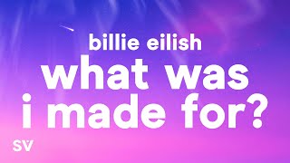 Billie Eilish - What Was I Made For?  Lyrics 