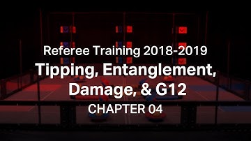VRC Turning Point Referee Training Chapter 4: Tipping, Entanglement, Damage & G12