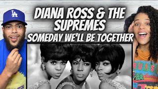 FIRST TIME HEARING Diana Ross &amp;The Supremes  - Someday We&#39;ll Be Together REACTION