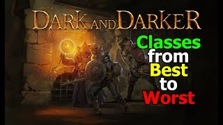 DARK AND DARKER: Classes RANKED From Best to Worst
