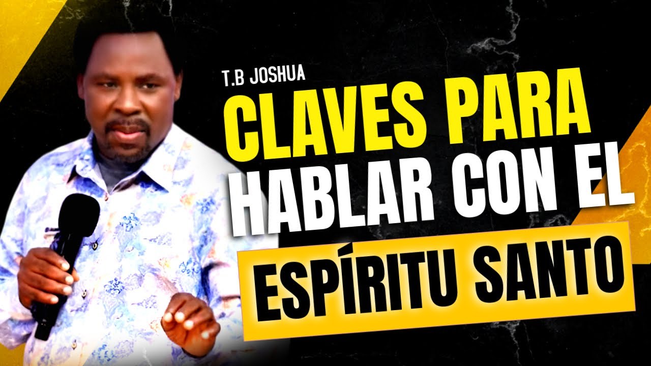 Cómo Conectarse con Dios y el Espíritu Santo de la Manera Correcta | T.B. Joshua