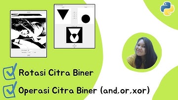 Rotasi & Operasi Logika Citra Biner dengan Python