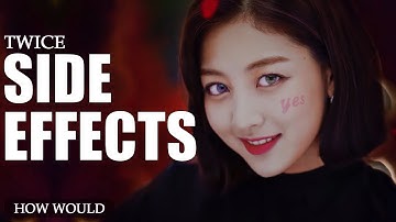 How Would TWICE Sing【SIDE EFFECTS】By Stray Kids