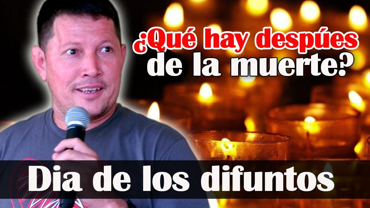 ¿Dónde están los que ya murieron? DIA DE LOS DIFUNTOS | PADRE LUIS TORO