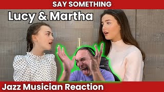 Download Lagu This Lucy \u0026 Martha Thomas Duet is MAGICALLY PERFECT | Jazz Musician Reacts to Say Something MP3 Download Lagu This Lucy \u0026 Martha Thomas Duet is MAGICALLY PERFECT | Jazz Musician Reacts to Say Something MP3