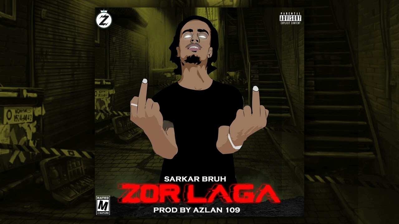 SarkarBruh | ZOR LAGA | Prod. By Azlan109 | (Explicit)