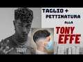 Taglio di Capelli come TONY EFFE ! (tutorial PETTINATURA / SFUMATURA)