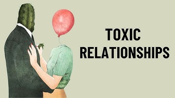 The Psychology of Toxic Relationships