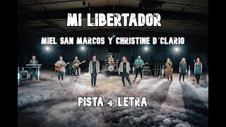 Mi libertador - Miel san marcos y Christine D´clario (Pista + letra)