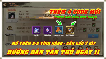 Huyễn Tướng Phong Thần NGÀY 11 THÊM 4 CODE MỚI - MỞ 3 TÍNH NĂNG MỚI - ANH EM CÀY CẦN CHÚ Ý GÌ???