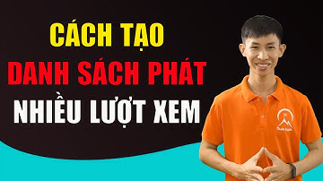 Cách tạo danh sách phát chuẩn seo trên Youtube  - Thaki Group
