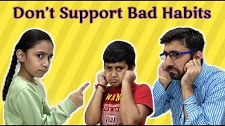 Don't Support Bad Habits | Moral Story | Kids Video | The Mahika Show |