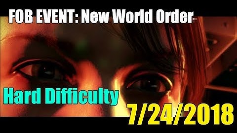 Metal Gear Solid V- FOB Event [New World Order, HARD] July 25th, Guide