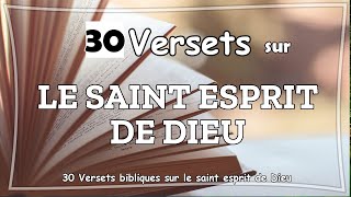 30 VERSETS BIBLIQUES SUR LE SAINT ESPRIT DE DIEU