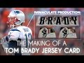 Immaculate production the making of a tom brady gameworn jersey card