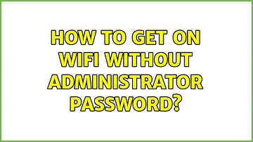 Ubuntu: How to get on wifi without administrator password? (2 Solutions!!)