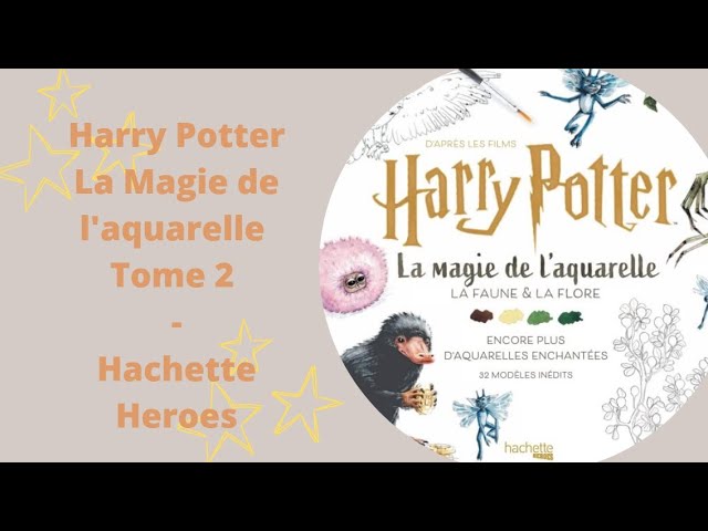 Critique : Harry Potter, la Magie de l'Aquarelle