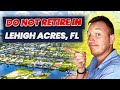 Unbelievable reason why you should never retire in lehigh acres florida