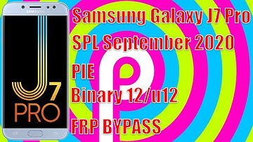 Samsung Galaxy J7 Pro (SM-J730G) Binary 12/u12 Google Account Bypass Sept 2020 SPL Android PIE