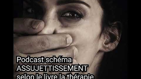 Podcast schéma ASSUJETTISSEMENT