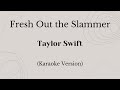 Fresh out the slammer  taylor swift karaoke version