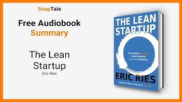 The Lean Startup by Eric Ries: 10 Minute Summary