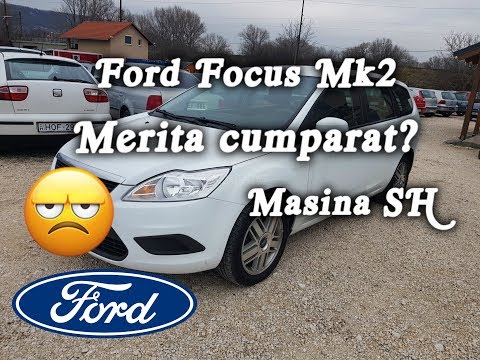 Ford Focus 2 merita cumparata o astfel de masina Second Hand? Review masina