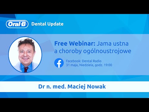 WEBINAR: dr n. med. Maciej Nowak - Oddziaływanie chorób ogólnoustrojowych na jamę ustną [COVID-19]