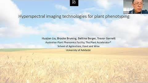 Dr Huajian Liu: Hyperspectral technologies for plant phenotyping