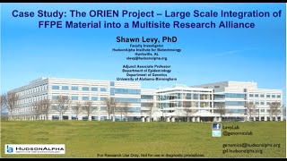 The ORIEN Project- Large Scale Integration of FFPE Material into a Multisite Research Alliance