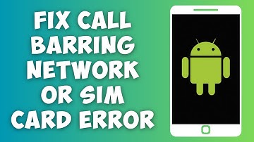 How To Fix Call Barring Network Or Sim Card Error