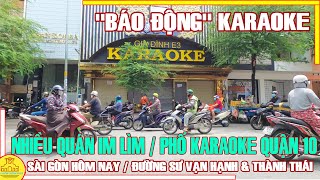 Sài Gòn Cảnh Giác Phố Karaoke Tình Hình Đường Sư Vạn Hạnh & Thành Thái Quận 10 Sài Gòn Hôm Nay