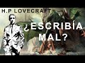 El estilo de Lovecraft: ¿Escribía mal?