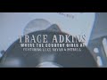 Trace Adkins - Where The Country Girls At (feat. Luke Bryan and Pitbull) (Official Lyric Video)