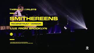 Twenty One Pilots - Smithereens RECØNSTRUCT VERSIØN (Live from Brooklyn)