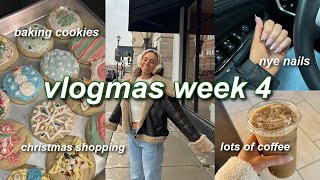 VLOGMAS WEEK FOUR: christmas shopping, baking + decorating cookies, new nails, grwm, \& more!