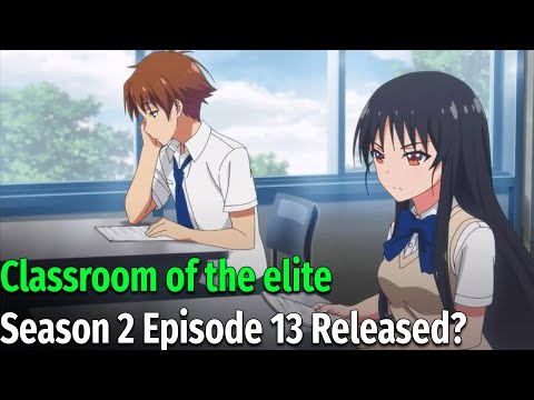 CLASSROOM OF THE ELITE SEASON 2 - EPISODE 13 