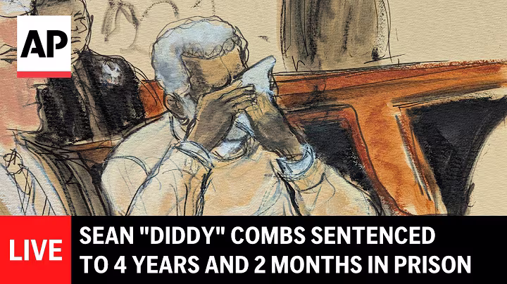 LIVE: Sean ‘Diddy’ Combs sentenced to 4 years and 2 months in prison