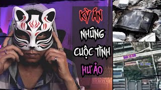 Kỳ Án | Những Cuộc Tình Hư Ảo - Chuyện Vụ Án Trung Quốc