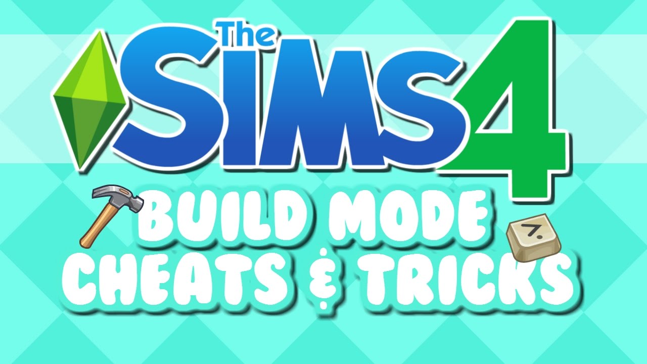 The Sims 4 Tutorial Build Mode Cheats I Use Youtube