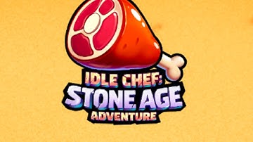 Idle Chef: Stone Age Adventure Gameplay Video for Android Mobile